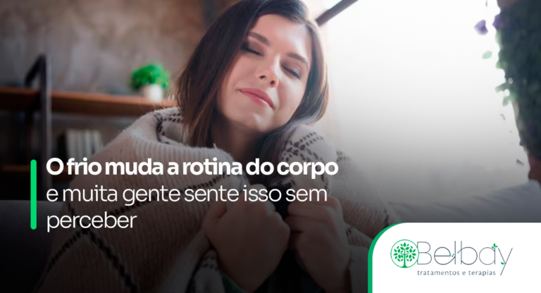 O frio muda a rotina do corpo e muita gente sente isso sem perceber